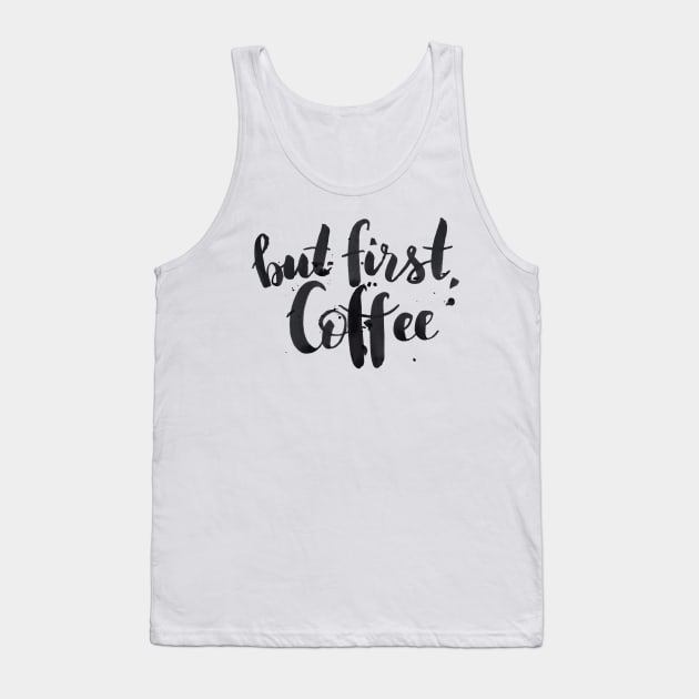 But first, coffee Tank Top by Ychty